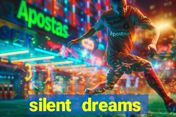 silent dreams reclame aqui